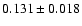 $0.131 \pm 0.018$