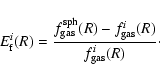 \begin{displaymath}E_{\rm f}^i(R)=\frac{f^{{\rm sph}}_{{\rm gas}}(R)-f^{i}_{{\rm gas}}(R)}
{f^{i}_{{\rm gas}}(R)}\cdot
\end{displaymath}