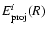 $E^i_{{\rm proj}}(R)$