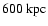 $600~{\rm kpc}$