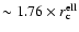 $\sim1.76 \times r_{\rm c}^{{\rm ell}}$