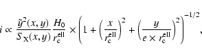 \begin{displaymath}i \propto \frac{\tilde{y}^2(x,y)}{S_{\rm X}(x,y)}\frac{H_{\rm...
...(\frac{y}{e \times r_{\rm c}^{{\rm ell}}}\Big)^2\Bigg)^{-1/2},
\end{displaymath}
