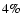 $4\%$