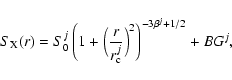 \begin{displaymath}S_{\rm X}(r)=S_{\rm0}^j \left(1+\Big(\frac{r}{r_{\rm c}^j}\Big)^2\right)^{-3 \beta^j + 1/2} + BG^j,
\end{displaymath}