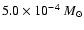 $5.0 \times 10^{-4}~M_{\odot}$