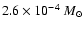 $2.6 \times 10^{-4}~M_{\odot}$