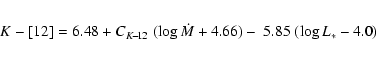 \begin{eqnarray*}K-[12] = 6.48 + C_{K\!-\!12} \; (\log{\dot{M}} + 4.66)
- ~5.85 \; (\log{L_*} - 4.0)
\end{eqnarray*}