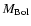 $M_{\rm Bol}$