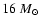 $16~M_{\odot}$