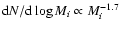 ${\rm d}N/{\rm d}\log{M_i} \propto
M_i^{-1.7}$