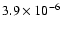 $3.9 \times 10^{-6}$