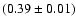 $(0.39\pm0.01)$