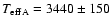 ${T_{\rm eff}}_{\rm A}=3440\pm150$