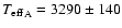${T_{\rm eff}}_{\rm
A}=3290\pm140$