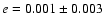 $e=0.001\pm0.003$