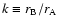 $k\equiv
r_{\rm B}/r_{\rm A}$