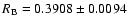 $R_{\rm B}=0.3908\pm0.0094$