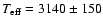 $T_{\rm eff}=3140\pm150$