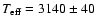 $T_{\rm eff}=3140\pm40$