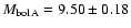 ${M_{\rm bol}}_{\rm A}=9.50\pm0.18$