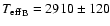 ${T_{\rm eff}}_{\rm
B}=2910\pm120$