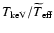 $T_{{\rm keV}}/\widetilde{T}_{{\rm eff}}$