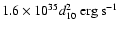 $1.6\times10^{35}d_{10}^2{~\rm erg~s^{-1}}$