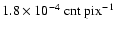 $1.8\times
10^{-4}{~\rm cnt~pix^{-1}}$