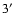 $3\hbox{$^\prime$ }$