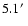 $5.1\hbox{$^\prime$ }$