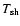 $T_{{\rm sh}}$