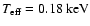 $T_{{\rm eff}}=0.18{~\rm keV}$