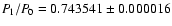 ${P}_{\! 1}/{P}_{\! 0} = 0.743541\pm 0.000016$