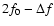 $2{f}_0-\Delta{f}$