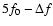 $5{f}_0-\Delta{f}$