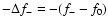$-\Delta{f}_{-} = -({f}_{-}
- {f}_0)$