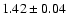 $1.42\pm 0.04$