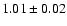 $1.01\pm 0.02$