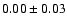 $0.00\pm 0.03$