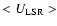 $<U_{{\rm LSR}}>$