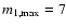 $m_{\rm 1,max}=7$