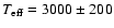 $T_{\rm eff}=3000\pm200$