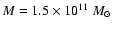 $M=1.5\times10^{11}~M_{\odot}$