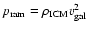 $p_{\rm ram}=\rho_{\rm ICM}v_{\rm gal}^{2}$