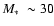 $\mbox{$M_{\ast}$ }\sim 30$