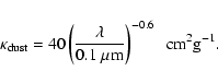 \begin{displaymath}\kappa_{\rm dust} = 40 \left(\frac{\lambda}{0.1~\mu{\rm
m}}\right)^{-0.6}\ \ {\rm cm}^2{\rm g}^{-1}.
\end{displaymath}