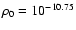$\rho_0 = 10^{-10.75}$