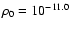 $\rho_0 = 10^{-11.0}$