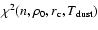 $\chi^2(n, \rho_0, r_{\rm c}, T_{\rm dust})$