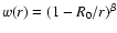 $w(r) = ( 1 - R_0/r)^\beta$